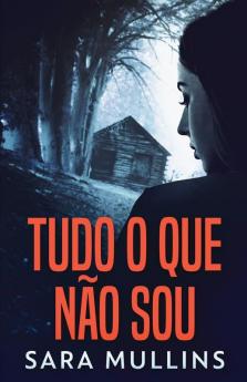 Tudo O Que Não Sou (Portuguese Edition)
