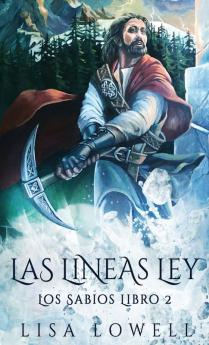Las Líneas Ley: Una Aventura De Fantasía Épica - En Español (Los Sabios Nº 2) (Spanish Edition)