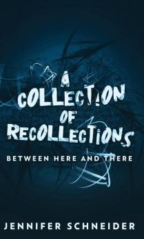 A Collection Of Recollections