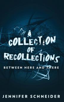 A Collection Of Recollections