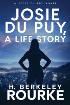 Josie DuPuy A Life Story