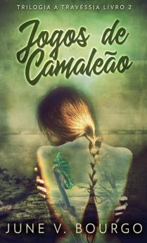 Jogos De Camaleão (Trilogia A Travessia) (Portuguese Edition)