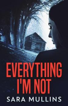 Everything I'm Not