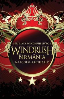 Windrush - Birmânia (Série Jack Windrush Livro 1) (Portuguese Edition)