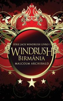 Windrush - Birmânia (Série Jack Windrush Livro 1) (Portuguese Edition)