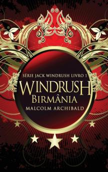 Windrush - Birmânia (Série Jack Windrush Livro 1) (Portuguese Edition)