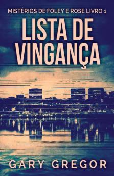 Lista De Vingança (Mistérios De Foley E Rose Livro 1) (Portuguese Edition)
