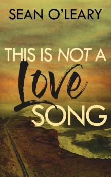 This Is Not A Love Song