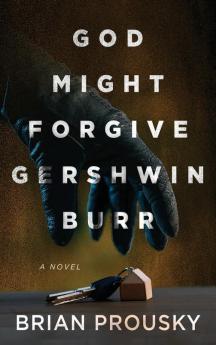 God Might Forgive Gershwin Burr