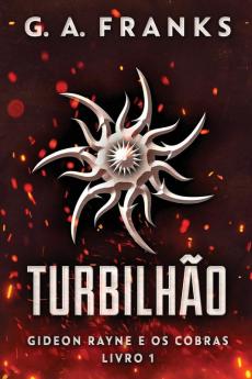 Turbilhão (Gideon Rayne E Os Cobras Livro 1) (Portuguese Edition)