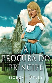 A Procura Do Príncipe (Portuguese Edition)