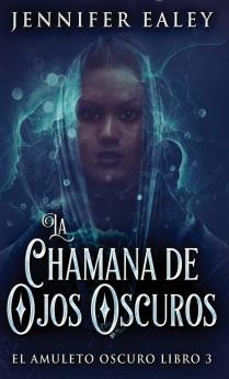 La Chamana de Ojos Oscuros