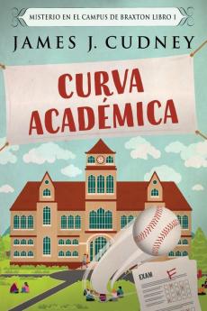 Curva Académica (Misterio En El Campus De Braxton Nº 1) (Spanish Edition)