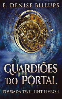 Guardiões Do Portal (Pousada Twilight Livro 1) (Portuguese Edition)