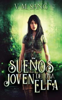 Sueños De Una Joven Elfa (Spanish Edition)