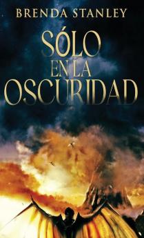 Sólo En La Oscuridad (Spanish Edition)