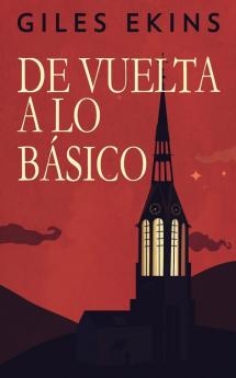 De Vuelta A Lo Básico (Spanish Edition)