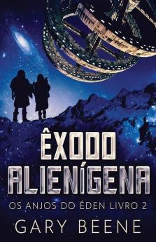 Êxodo Alienígena (Os Anjos Do Éden) (Portuguese Edition)