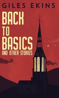 Back To Basics And Other Stories