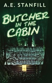 Butcher In The Cabin