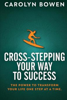 Cross-Stepping Your Way To Success