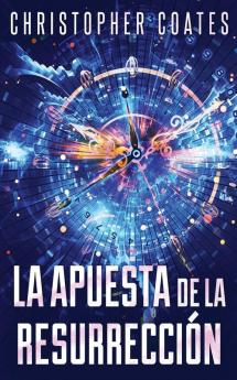 La Apuesta De La Resurrección: En Español (Spanish Edition)