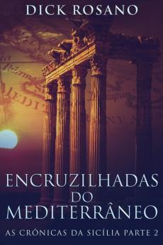 Encruzilhadas Do Mediterrâneo (As Crônicas Da Sicília) (Portuguese Edition)