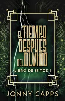 El Tiempo Después Del Olvido (Libro De Mitos) (Spanish Edition)