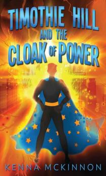 Timothie Hill and the Cloak of Power