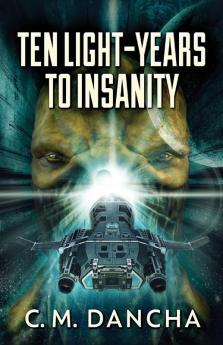 Ten Light-Years To Insanity