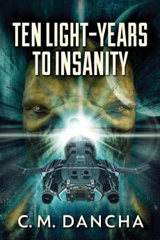 Ten Light-Years To Insanity
