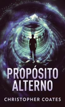 Propósito Alterno (Spanish Edition)