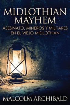 Midlothian Mayhem - Asesinato mineros y militares en el viejo Midlothian