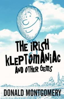 The Irish Kleptomaniac and other Gems