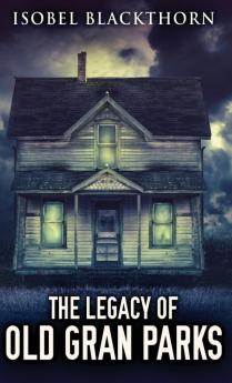 The Legacy Of Old Gran Parks