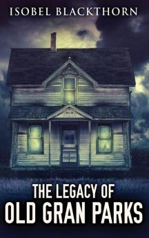 The Legacy Of Old Gran Parks