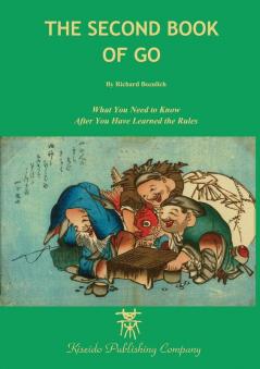 Second Book of Go: What you need to know after you've learned the rules (Beginner and Elementary Go Books)