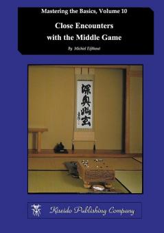 Close Encounters with the Middle Game: 10 (Mastering the Basics)