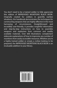 Improvised Munitions Black Book: Complete and Unabridged in One Volume: Complete and Unabridged in One Volume