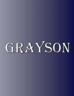 Grayson: 100 Pages 8.5 X 11 Personalized Name on Notebook College Ruled Line Paper