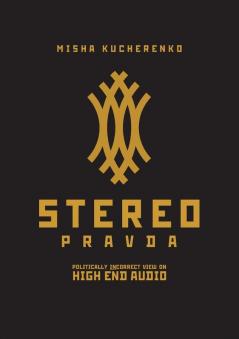 StereoPravda: Politically Incorrect View On High End Audio