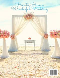 How to Have a Wonderful Wedding