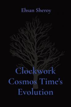 Clockwork Cosmos Time's Evolution