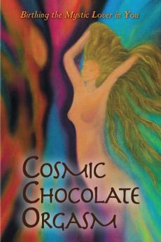 Cosmic Chocolate Orgasm