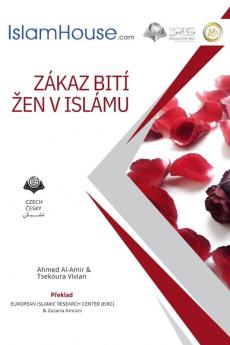 Zákaz Bití Zen V Islámu - Beating Women Is Forbidden In Islam (Czech Edition)