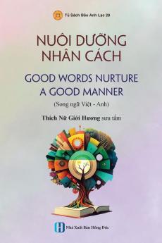 Nuôi Dưỡng Nhân Cách - Good Words Nurture A Good Manner (Vietnamese Edition)