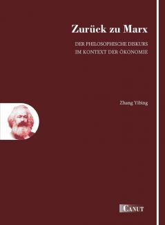 Zurück zu Marx: Der philosophische Diskurs im Kontext der Ökonomie