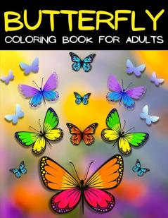 Butterfly Coloring Book For Adults Relaxation And Stress Relief: Relaxing Mandala Butterflies Coloring Pages: Adult Coloring Book With Beautiful ... Entangled Butterflies Designs Coloring Book.