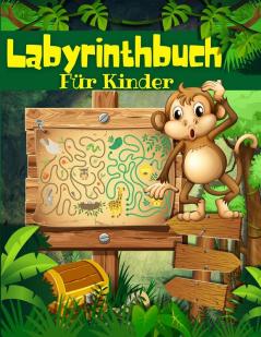 Labyrinth-Buch Fur Kinder Jungen Und Madchen: Mazen Für Kinder Im Alter Von 4-8 Jahren: Labyrinth-Aktivitätsbuch Für Kinder Mit Spannenden ... Zu Fortgeschrittenen Kindern 5-7 6-9 Jahre