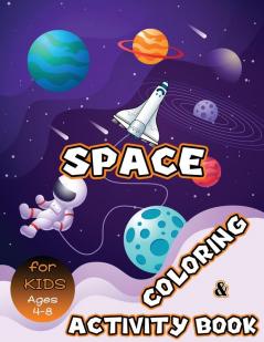 Space Coloring and Activity Book for Kids Ages 4-8: Solar System Coloring Dot to Dot Mazes Word Search and More! Kids Space Activity Book